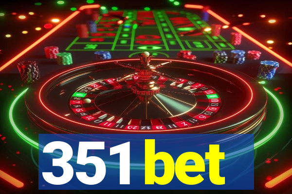 351 bet